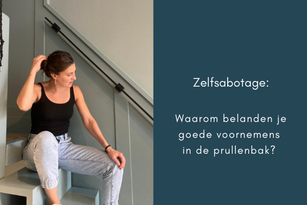 zelfsabotage waarom belanden je goede voornemens in de prullenbak